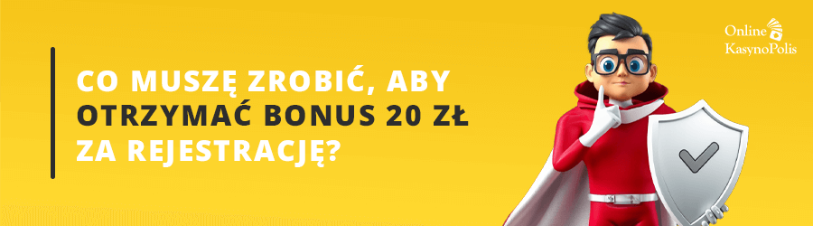 jak otrzymac bonus 20zl za rejestracje